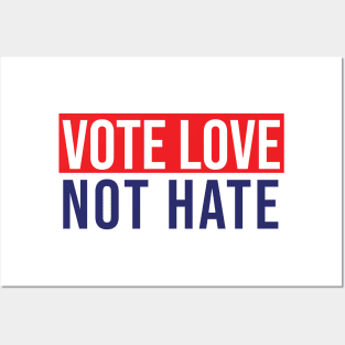 Vote love not hate Posters and Art